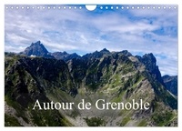 Alain Gaymard - CALVENDO Places  : Autour de Grenoble (Calendrier mural 2024 DIN A4 vertical), CALVENDO calendrier mensuel - Grenoble est entourée de montagnes, voici quelques sommets qui la dominent.