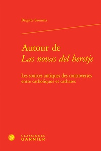 Brigitte Saouma - Autour de Las novas del heretje - Les sources antiques des controverses entre catholiques et cathares.