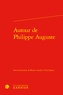 Martin Aurell et Yves Sassier - Autour de Philippe Auguste.