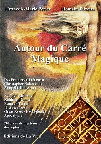 Vina editions de La et François-Marie Périer - Autour du Carré Magique - Des Premiers Chrétiens à Christopher Nolan et de Pompéi à Hollywood.