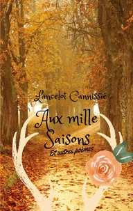 Aux mille saisons et autres poèmes