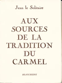 Aux sources de la tradition du Carmel