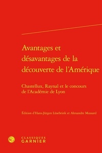  Classiques Garnier - Avantages et désavantages de la découverte de l'Amérique - Chastellux, Raynal et le concours de l'académie de Lyon.