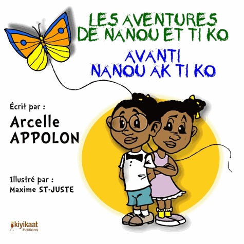 Apollon Arcelle - Avanti Nanou ak Ti Ko - Les aventures de Nanou et Ti Ko.