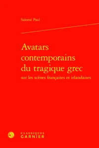 Avatars contemporains du tragique grec sur les scènes françaises et irlandaises