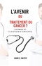 Hans C. Bayer - Avenir du traitement du cancer - La vitamine B17 et la recherche d'un remède.