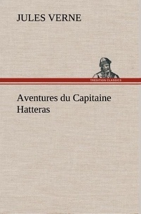 Jules Verne - Aventures du Capitaine Hatteras.