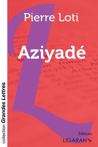 Aziyadé Edition en gros caractères