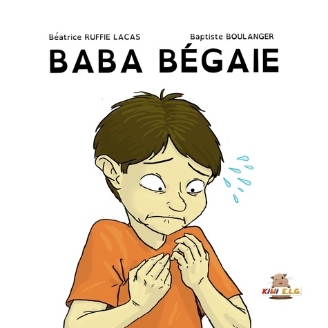 Baptiste Boulanger et Béatrice Ruffié Lacas - Baba bégaie.