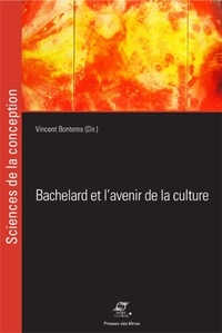 Vincent Bontems - Bachelard et l'avenir de la culture - Du surrationalisme à la raison créative.