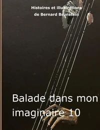Ballade dans mon imaginaire Tome 10