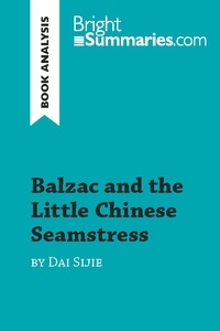 Summaries Bright - BrightSummaries.com  : Balzac and the Little Chinese Seamstress by Dai Sijie (Book Analysis) - Detailed Summary, Analysis and Reading Guide.