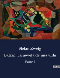 Balzac : La novela de una vida
