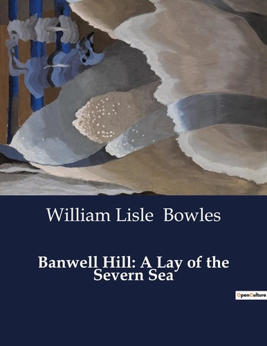 William lisle Bowles - American Poetry  : Banwell Hill: A Lay of the Severn Sea.