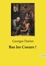 Georges Darien - Les classiques de la littérature  : Bas les Coeurs !.