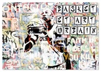 Sudpastel Sudpastel - CALVENDO Art  : Basket et art urbain (Calendrier mural 2024 DIN A4 vertical), CALVENDO calendrier mensuel - Série de 12 tableaux d'art urbain sur le thème du basket.