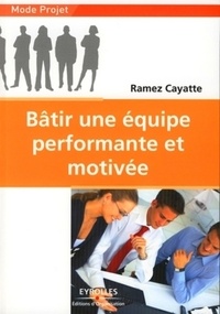 Ramez Cayatte - Bâtir une équipe performante et motivée.
