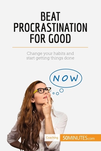 Coaching  Beat Procrastination For Good. Change your habits and start getting things done