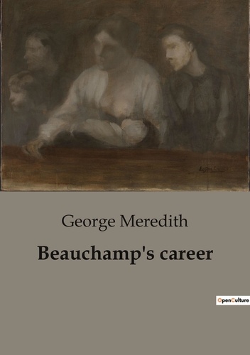 George Meredith - Beauchamp s career.