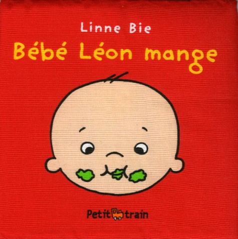 Linne Bie - Bébé Léon  : Bébé Léon mange.