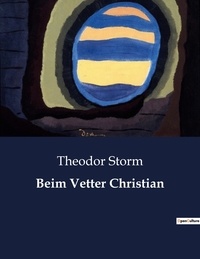 Theodor Storm - Beim Vetter Christian.