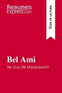  ResumenExpress - Guía de lectura  : Bel Ami de Guy de Maupassant (Guía de lectura) - Resumen y análisis completo.