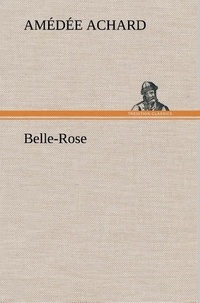 Amédée Achard - Belle-Rose.