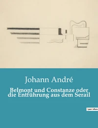 Belmont und Constanze oder die Entführung aus dem Serail