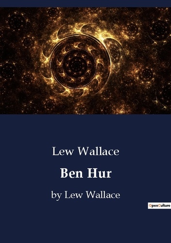 Lew Wallace - Ben Hur - by Lew Wallace.