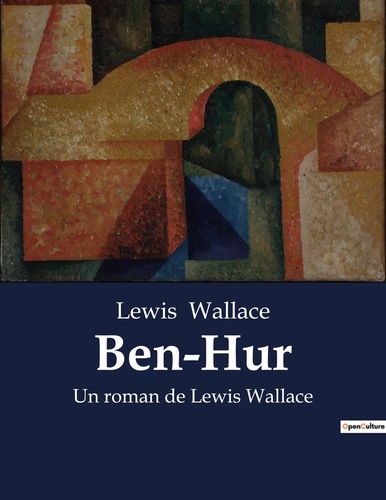 Lewis Wallace - Ben-Hur - Un roman de Lewis Wallace.