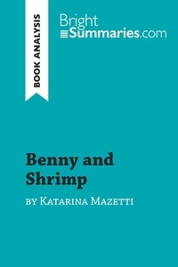 Summaries Bright - BrightSummaries.com  : Benny and Shrimp by Katarina Mazetti (Book Analysis) - Detailed Summary, Analysis and Reading Guide.