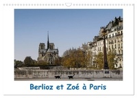 Jocelyn Mathieu - CALVENDO Places  : Berlioz et Zoé à Paris (Calendrier mural 2024 DIN A3 vertical), CALVENDO calendrier mensuel - Une balade dans Paris avec Berlioz et Zoé.