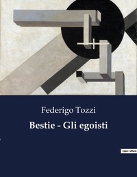 Federigo Tozzi - Classici della Letteratura Italiana  : Bestie - Gli egoisti - 7242.
