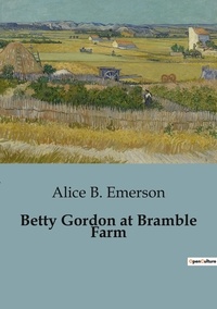 Alice B. Emerson - Betty Gordon at Bramble Farm.