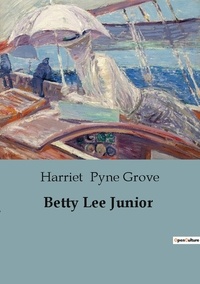 Grove harriet Pyne - Betty Lee Junior.
