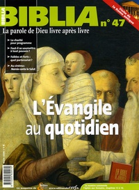 Elian Cuvillier et Jean-François Burgelin - Biblia N° 47, Mars 2006 : L'Evangile au quotidien.