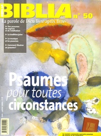 Anne Soupa et Jacques Trublet - Biblia N° 50, Juin-Juillet : Psaumes pour toutes circonstances.