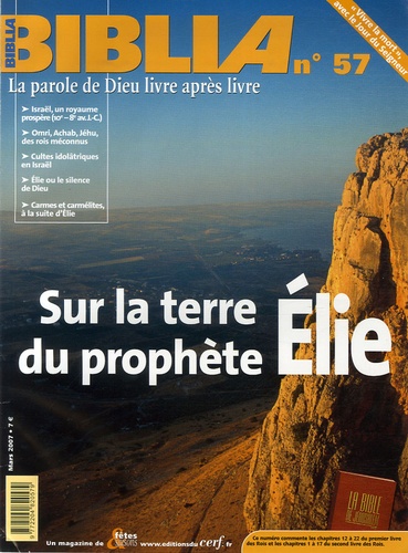 Anne Soupa - Biblia N° 57, Mars 2007 : Sur la terre du prophète Elie.