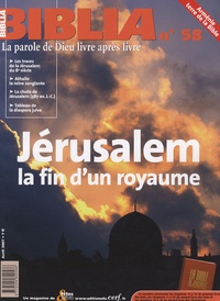 Anne Soupa - Biblia N° 58, avril 2007 : Jérusalem, la fin d'un royaume.