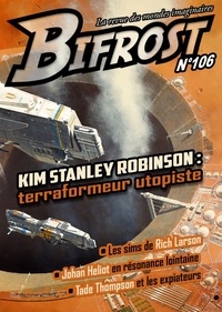 Olivier Girard - Bifrost N° 106 : Kim Stanley Robinson : terraformeur utopiste.