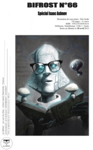 Olivier Girard - Bifrost N° 66 : De Trantor au cycle des Robots : Isaac Asimov.