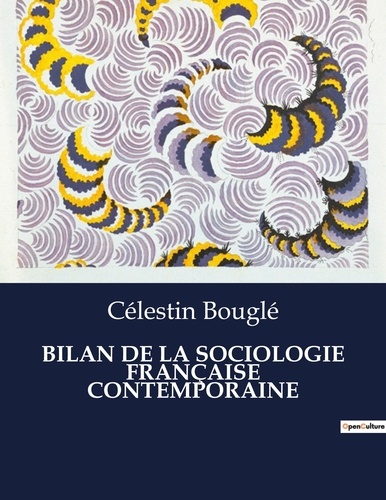 Les classiques de la littérature  BILAN DE LA SOCIOLOGIE FRANÇAISE CONTEMPORAINE. .
