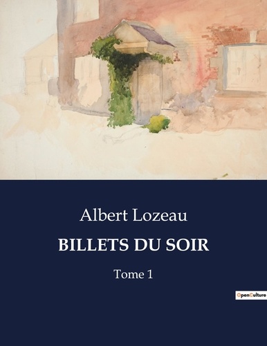 Albert Lozeau - Les classiques de la littérature  : Billets du soir - Tome 1.