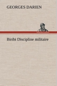 Georges Darien - Biribi Discipline militaire.