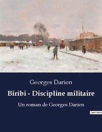 Georges Darien - Biribi discipline militaire - Un roman de georges darien.