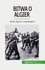 Bitwa o Algier. Walka Algierii o niepodległość