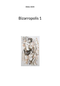 Bizarropolis Tome 1