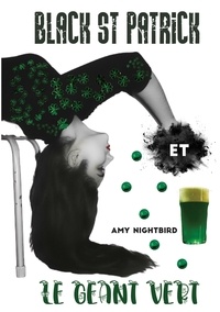 Amy Nightbird - Black St Patrick et le Géant Vert.