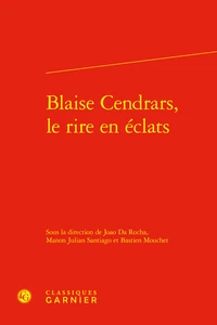 Blaise Cendrars, le rire en éclats