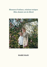 Blessures d'enfance, relations toxiques